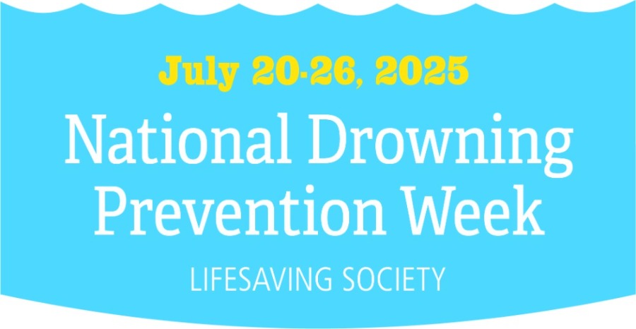 July 20-26, 2025, National Drowning Prevention Week, Lifesaving Society